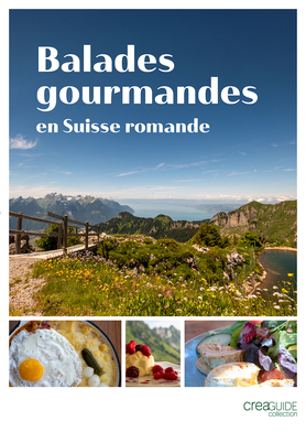 Balades gourmandes en Suisse romande
