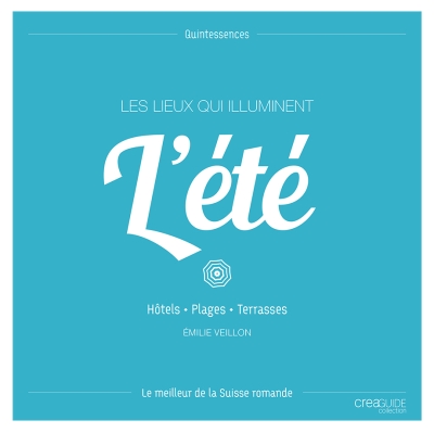 Les lieux qui illuminent l'été Hôtels - Plages - Terrasses